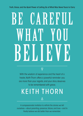 be-careful-what-you-believe576x796