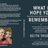 What I Hope You Remember, by Keith Thorn