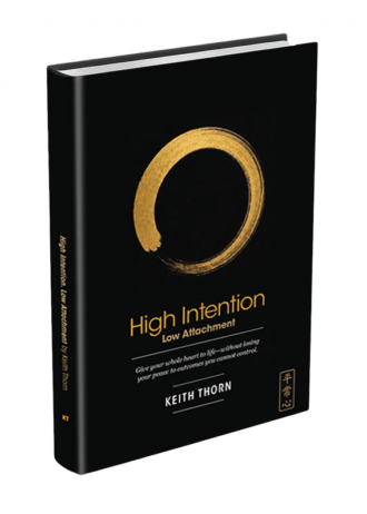 3D High Intention. Low Attachment – keith thorn-author